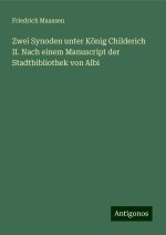 Zwei Synoden unter König Childerich II. Nach einem Manuscript der Stadtbibliothek von Albi