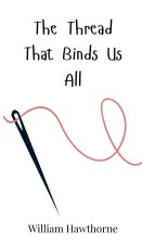 The Thread That Binds Us All