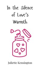 In the Silence of Love's Warmth