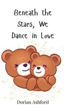 Beneath the Stars, We Dance in Love