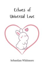 Echoes of Universal Love