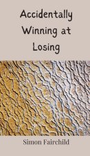 Accidentally Winning at Losing