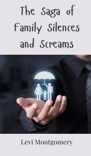 The Saga of Family Silences and Screams