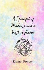 A Spoonful of Madness and a Dash of Humor