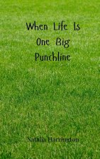 When Life Is One Big Punchline
