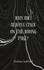 Why Am I Always Stuck on the Wrong Page?
