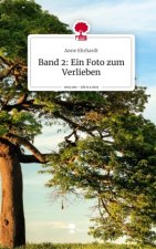 Band 2: Ein Foto zum Verlieben. Life is a Story - story.one