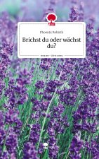 Brichst du oder wächst du?. Life is a Story - story.one