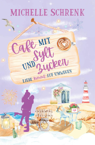 Café mit Sylt und Zucker: Liebe kommt auf Umwegen (Miękka)