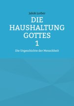 Die Haushaltung Gottes Band 1