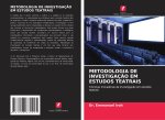 METODOLOGIA DE INVESTIGAÇ?O EM ESTUDOS TEATRAIS