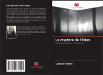 Le myst?re de l'Eden
