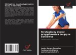 Strategiczny model przygotowania do gry w siatkówk?