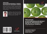 Aktywno?? przeciwdrobnoustrojowa i badanie fitochemiczne Phyllanthus Emblica