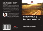 Étude certaine de la qualité de service dans la VoIP sur les réseaux 4G