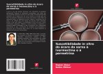 Suscetibilidade in vitro do ácaro da sarna ? ivermectina e ? permetrina