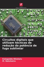 Circuitos digitais que utilizam técnicas de reduç?o da pot?ncia de fuga sublimiar