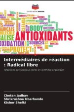 Intermédiaires de réaction : Radical libre