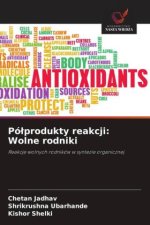 Pó?produkty reakcji: Wolne rodniki