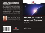 Fabriquer des vaisseaux spatiaux plus grands pour l'exploration du syst?me solaire