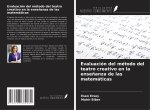 Evaluación del método del teatro creativo en la ense?anza de las matemáticas