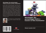 Développer des personnages fictifs ? travers le film d'animation