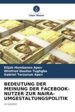 BEDEUTUNG DER MEINUNG DER FACEBOOK-NUTZER ZUR NAIRA-UMGESTALTUNGSPOLITIK