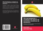 Micropropagaç?o e produç?o em massa de sementes sintéticas de bananeira