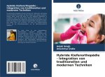 Hybride Kieferorthopädie - Integration von traditionellen und modernen Techniken