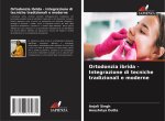 Ortodonzia ibrida - Integrazione di tecniche tradizionali e moderne