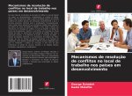 Mecanismos de resoluç?o de conflitos no local de trabalho nos países em desenvolvimento