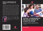 Ensinar a independ?ncia dos alunos através de grupos de estudo