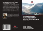 LE CHANGEMENT CLIMATIQUE ET LA RIVI?RE DE MONTAGNE