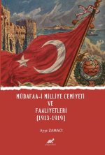 Müdafaa-i Milliye Cemiyeti ve Faaliyetleri 1913-1919
