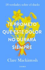 Te prometo que este dolor no durará siempre