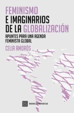 FEMINISMO E IMAGINARIOS DE LA GLOBALIZACION