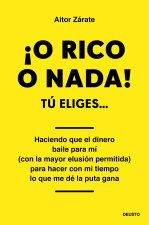 ?O RICO O NADA!
