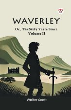 Waverley Or, 'Tis Sixty Years Since Volume II