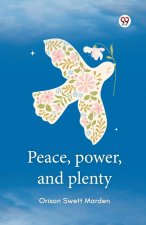 Peace, power, and plenty