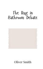 The Rug in Bathroom Debate