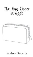 The Bag Zipper Struggle