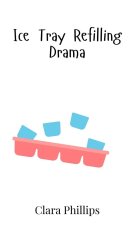 Ice Tray Refilling Drama