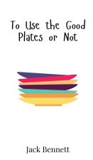 To Use the Good Plates or Not