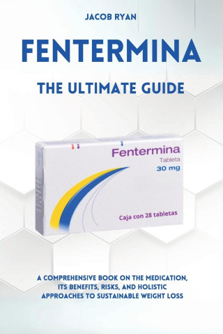 FENTERMINA - The Ultimate Guide Book