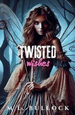 Twisted Wishes