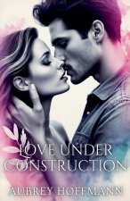 Love Under Construction
