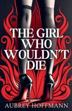 The Girl Who Wouldn't Die
