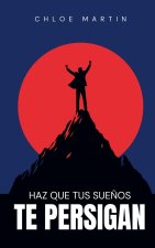 Haz que tus Sue?os te Persigan