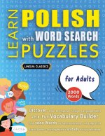 LEARN POLISH WITH WORD SEARCH PUZZLES FOR ADULTS - Discover How to Improve Foreign Language Skills with a  Fun Vocabulary Builder. Find 2000 Words to