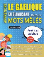 APPRENDRE LE GAELIQUE EN S'AMUSANT GRÂCE AUX MOTS M?LÉS - POUR LES ADULTES - Découvrez Comment Améliorer Son Vocabulaire Avec 2000 Mots Cachés Et S'en